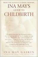   Ina Mays Guide to Childbirth by Ina May Gaskin 