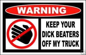 ck Beaters Truck Warning Sticker Decal Funny Redneck  