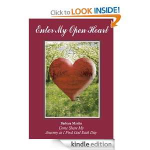 ENTER MY OPEN HEART COME SHARE MY JOURNEY AS I FIND GOD EACH DAY 