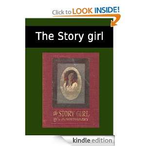 THE STORY GIRL [Annotated] Lucy Maud Montgomery  Kindle 