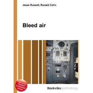  Bleed air Ronald Cohn Jesse Russell Books