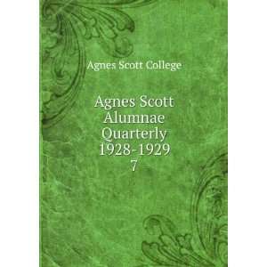  Agnes Scott Alumnae Quarterly 1928 1929. 7 Agnes Scott 