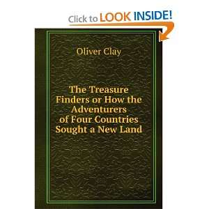   Adventurers of Four Countries Sought a New Land Oliver Clay Books