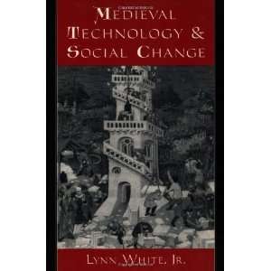   Technology and Social Change [Paperback]: Lynn White Jr.: Books