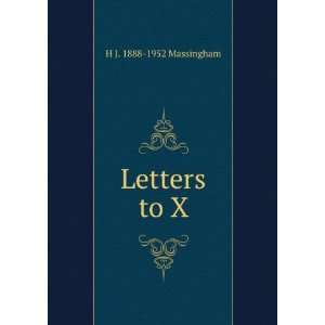  Letters to X H J. 1888 1952 Massingham Books