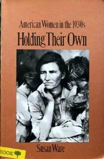 16. Holding Their Own American Women in the 1930s by Susan Ware