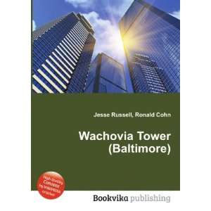  Wachovia Tower (Baltimore) Ronald Cohn Jesse Russell 