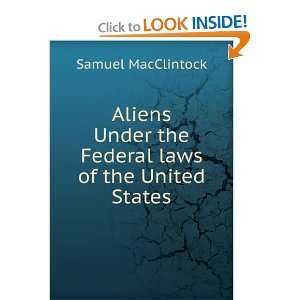  Aliens Under the Federal laws of the United States Samuel 
