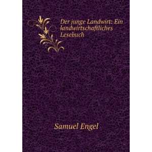   junge Landwirt Ein landwirtschaftliches Lesebuch Samuel Engel Books