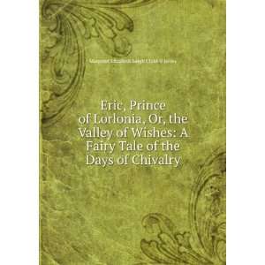  Eric, Prince of Lorlonia, Or, the Valley of Wishes A 