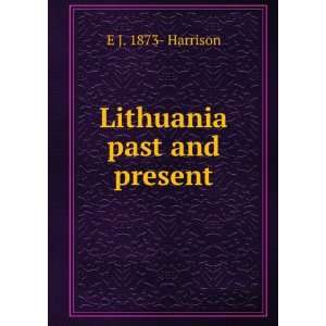 Lithuania past and present E J. 1873  Harrison  Books