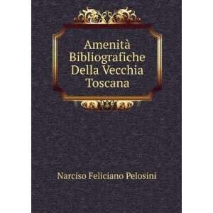   Della Vecchia Toscana Narciso Feliciano Pelosini Books