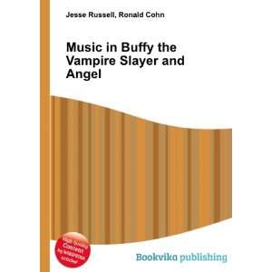 Music in Buffy the Vampire Slayer and Angel: Ronald Cohn 
