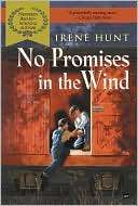 No Promises in the Wind Irene Hunt