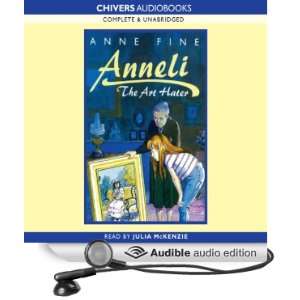  Anneli the Art Hater (Audible Audio Edition) Anne Fine 