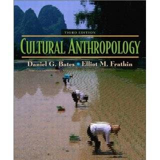 Cultural Anthropology (3rd Edition) by Daniel G. Bates and Elliot M 