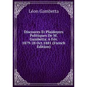   FÃ©v. 1879 28 Oct.1881 (French Edition) LÃ©on Gambetta Books