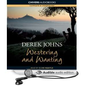   and Wanting (Audible Audio Edition): Derek Johns, Clive Mantle: Books