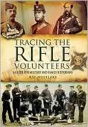 Tracing the Rifle Volunteers A Guide for Military and Family 