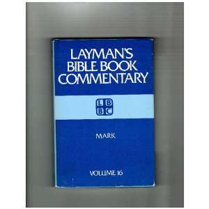   Laymans Bible Book Commentary Mark Volume 16 Johnnie Godwin Books