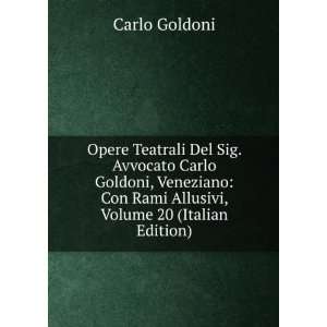   Con Rami Allusivi, Volume 20 (Italian Edition) Carlo Goldoni Books