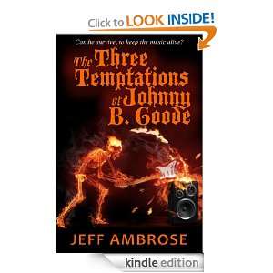 The Three Temptations of Johnny B. Goode Jeff Ambrose  