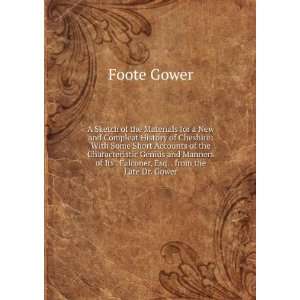   , Esq. . from the Late Dr. Gower Foote Gower  Books