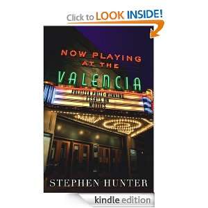 Now Playing at the Valencia Stephen Hunter  Kindle Store