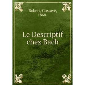  Le Descriptif chez Bach Gustave, 1868  Robert Books