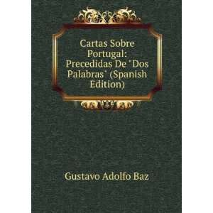   De Dos Palabras (Spanish Edition): Gustavo Adolfo Baz: Books