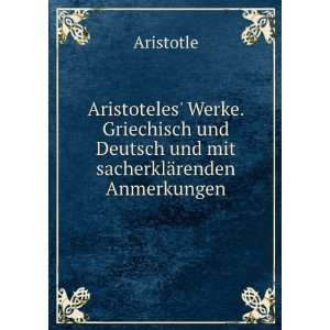 Aristoteles Werke. Griechisch und Deutsch und mit sacherklÃ¤renden 