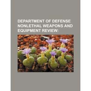  Department of Defense nonlethal weapons and equipment review 