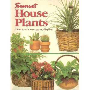  Sunset House Plants, How to choose, grow, display Editors 