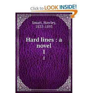  Hard lines  a novel. 1 Hawley, 1833 1893 Smart Books