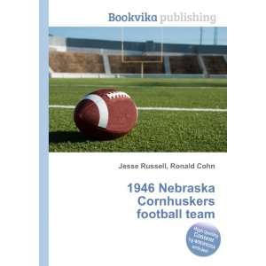 1946 Nebraska Cornhuskers football team Ronald Cohn Jesse Russell 