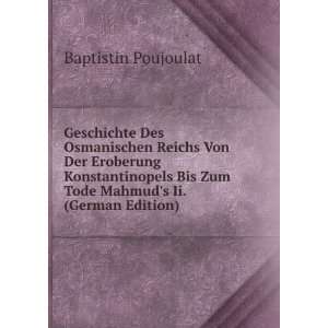   Eroberung Konstantinopels Bis Zum Tode Mahmuds Ii. (German Edition