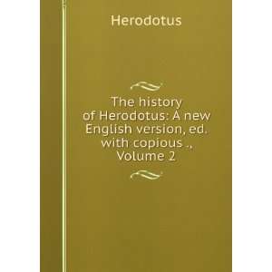   , Ed. with Copious Notes and Appendices, Volume 2 Herodotus Books