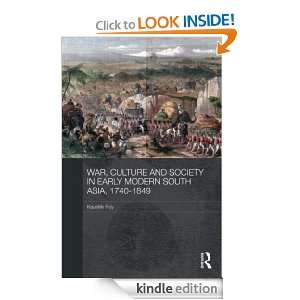 War, Culture and Society in Early Modern South Asia, 1740 1849 (Asian 