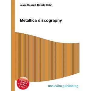  Metallica discography Ronald Cohn Jesse Russell Books