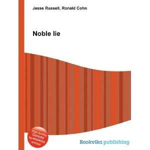  Noble lie Ronald Cohn Jesse Russell Books