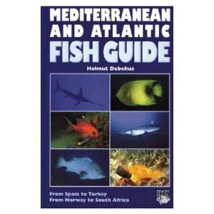  Mediterranean and Atlantic Fish Guide by Helmut Debelius 