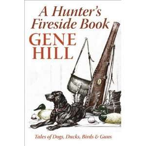 A Hunters Fireside Book Tales of Dogs, Ducks, Birds 