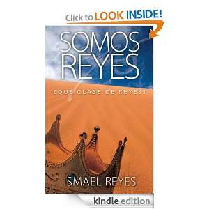 Somos Reyes (Spanish Edition) Ismael Reyes  Kindle Store