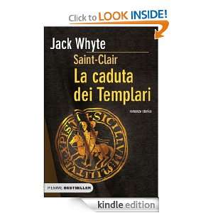La caduta dei templari (Italian Edition) Jack Whyte, B. Serra  