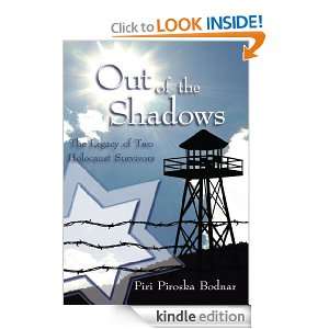 Out of the Shadows:The Legacy of Two Holocaust Survivors: Piri Piroska 