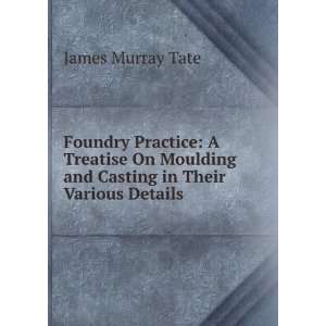   and casting in their various details James Murray Tate Books