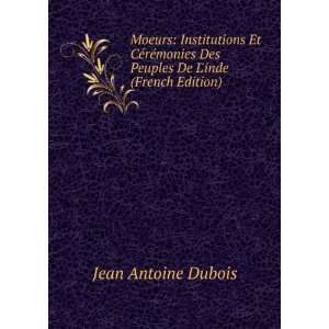   Des Peuples De Linde (French Edition) Jean Antoine Dubois Books