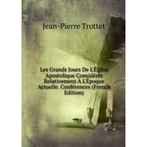   Actuelle. ConfÃ©rences (French Edition) Jean Pierre Trottet Books