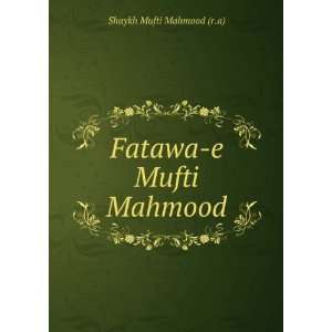  Fatawa e Mufti Mahmood: Shaykh Mufti Mahmood (r.a): Books