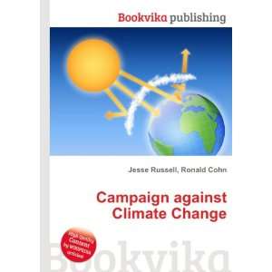  Campaign against Climate Change: Ronald Cohn Jesse Russell 